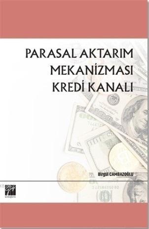 Parasal Aktarım Mekanizması Kredi Kanalı Birgül Cambazoğlu