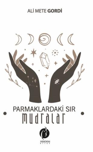 Parmaklardaki Sır – Mudralar Ali Mete Gordi