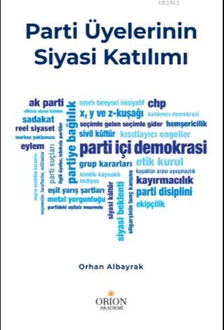 Parti Üyelerinin Siyasi Katılımı Orhan Albayrak