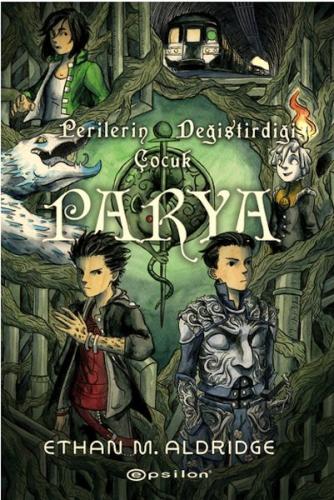 Parya: Perilerin Değiştirdiği Çocuk Ethan M. Aldridge