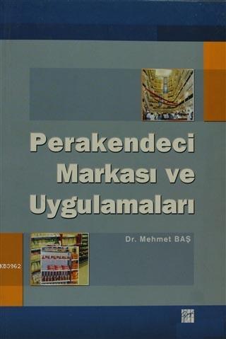 Perakendeci Markası ve Uygulamaları Mehmet Baş