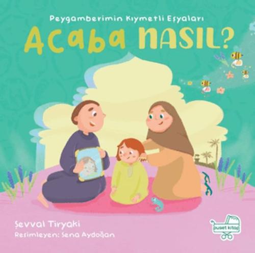 Peygamberimin Kıymetli Eşyaları Acaba Nasıl? (Pencereli Kitap) Şevval 