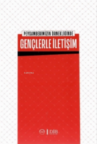 Peygamberimizin Örnekliğinde Gençlerle İletişim Kolektif