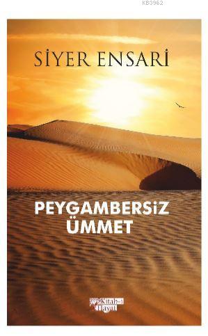 Peygambersiz Ümmet Siyer Ensari