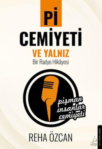 Pi Cemiyeti ve Yalnız Bir Radyo Hikayesi Reha Özcan