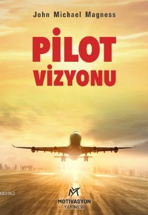 Pilot Vizyonu John Micheal Magness