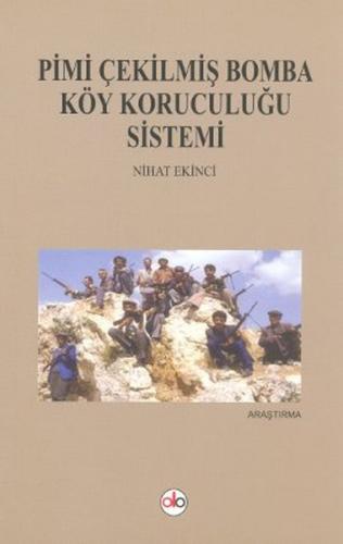 Pimi Çekilmiş Bomba Köy Koruculuğu Sistemi Nihat Ekinci