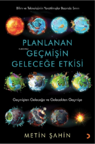 Planlanan Geçmişin Geleceğe Etkisi Metin Şahin