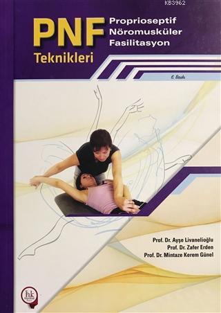 PNF Proprioseptif Nöromusküler Fasilitasyon Teknikleri Ayşe Livanelioğ