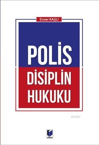 Polis Disiplin Hukuku Enver Kaşlı