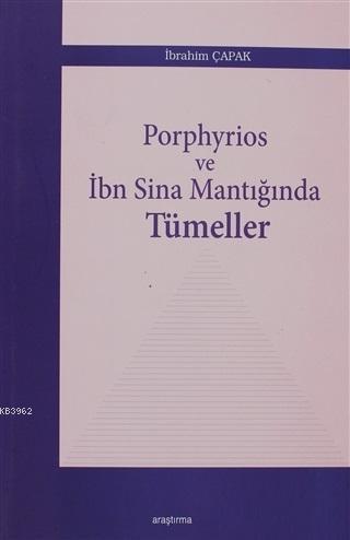 Porphyrios ve İbn Sina Mantığında Tümeller İbrahim Çapak