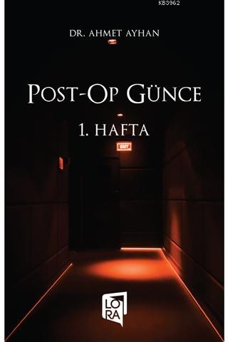 Post-Op Günce - 1. Hafta Ahmet Ayhan