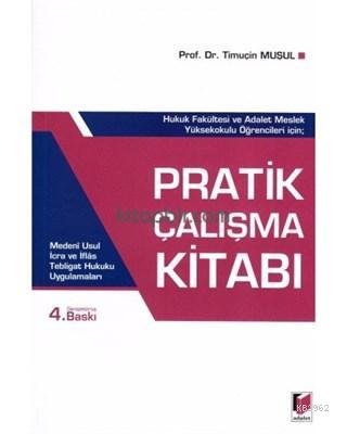 Pratik Çalışma Kitabı Medeni Usul İcra ve İflas Tebligat Hukuku Uygula