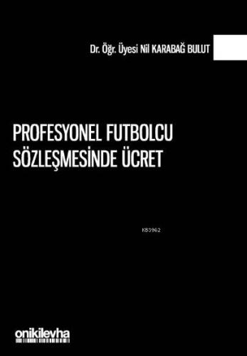 Profesyonel Futbolcu Sözleşmesinde Ücret Nil Karabağ Bulut