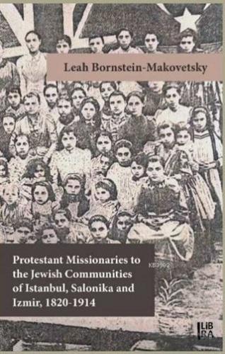 Protestant Missionaries to the Jewish Communities of Istanbul, Salonik