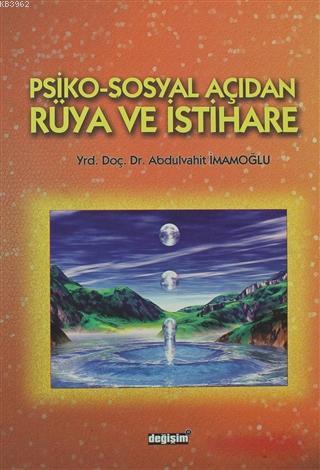 Psiko-Sosyal Açıdan Rüya ve İstihare A. Vahit İmamoğlu