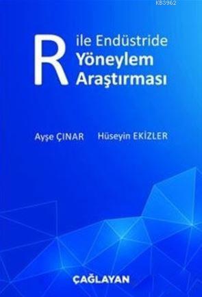 R ile Endüstride Yöneylem Araştırması Ayşe Çınaroğlu