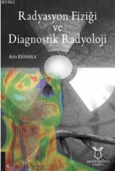 Radyasyon Fiziği ve Diagnostik Radyoloji Aida Kessara