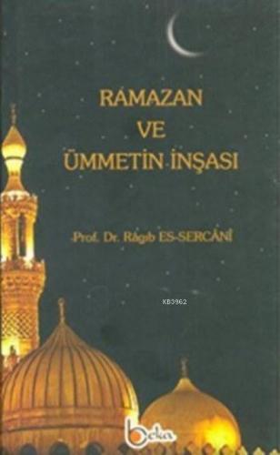 Ramazan ve Ümmetin İnşası Ragıb es-Sercani