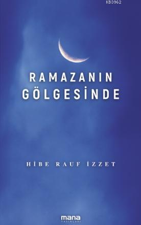 Ramazanın Gölgesinde Hibe Rauf İzzet