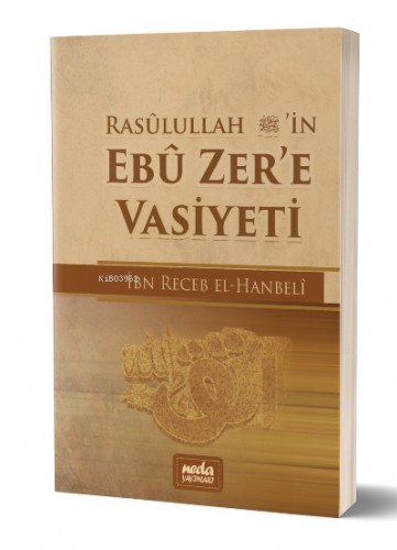 Rasulullah (s.a.v.)'in Ebu Zer'e Vasiyeti İbn Recep el-Hanbeli