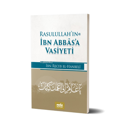 Rasulullah (sav)'in İbn Abbas'a Vasiyeti İbn Recep el-Hanbeli