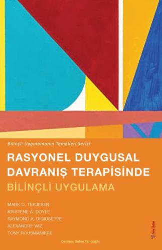 Rasyonel Duygusal Davranış Terapisinde Bilinçli Uygulama Dr. Mark D. T