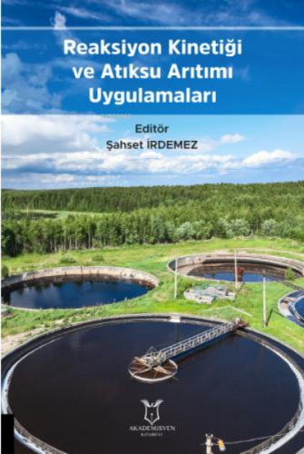 Reaksiyon Kinetiği ve Atıksu Arıtımı Uygulamaları Şahset İrdemez