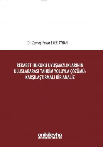 Rekabet Hukuku Uyuşmazlıklarının Uluslararası Tahkim Yoluyla Çözümü Ze