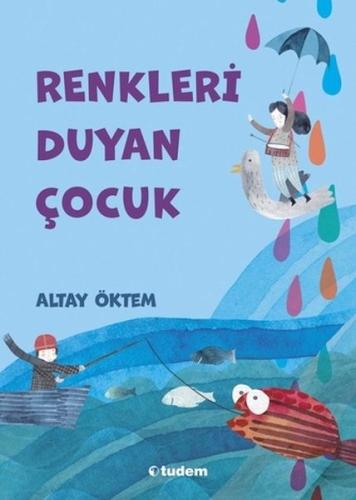 Renkleri Duyan Çocuk Altay Öktem