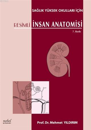 Resimli İnsan Anatomisi (Sağlık Yüksek Okulları İçin) Mehmet Yıldırım