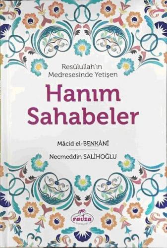 Resûlullah'ın Medresesinde Yetişen Hanım Sahabeler Macid b. Hacer el B