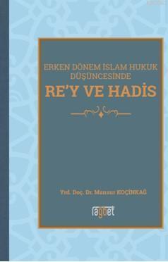 Rey Ve Hadis Erken Dönem İslam Hukuk Düşüncesinde Mansur Koçinkağ