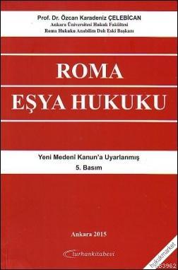 Roma Eşya Hukuku Özcan Karadeniz Çelebican