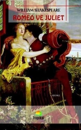 Romeo ve Juliet William Shakespeare