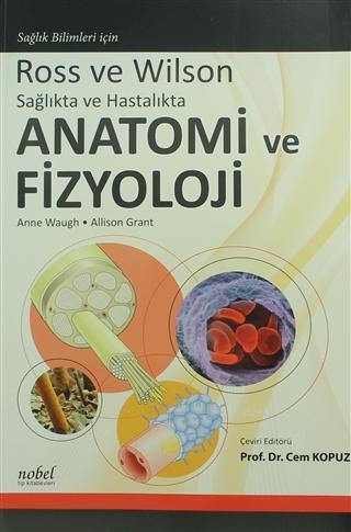 Ross ve Wilson Sağlıkta ve Hastalıkta Anatomi ve Fizyoloji Anne Waugh