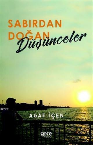 Sabırdan Doğan Düşünceler Asaf İçen