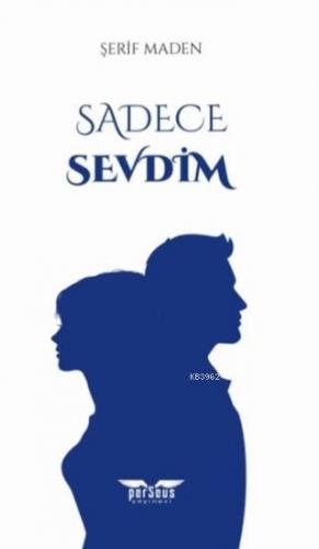 Sadece Sevdim Şerif Maden