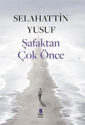 Şafaktan Çok Önce Selahattin Yusuf