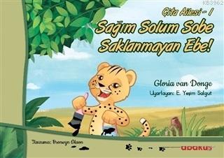 Sağım Solum Sobe Saklanmayan Ebe! - Çıta Ailesi 1 Gloria Van Donge