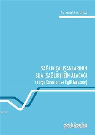 Sağlık Çalışanlarının Şua (Sağlık) İzin Alacağı Samet Can Olgaç