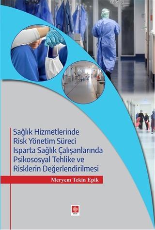 Sağlık Hizmetlerinde Risk Yönetim Süreci Meryem Tekin Epik