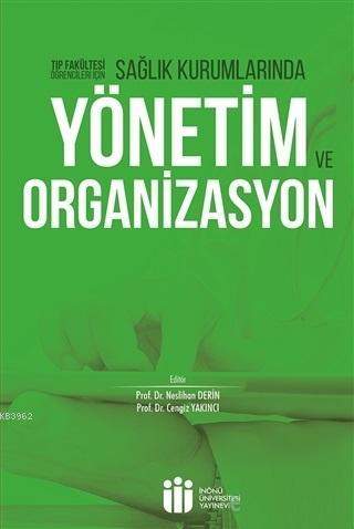 Sağlık Kurumlarında Yönetim ve Organizasyon Cengiz Yakıncı