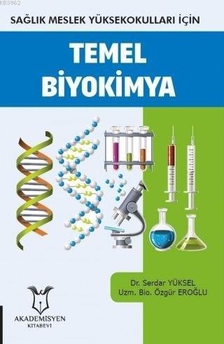 Sağlık Meslek Yüksekokulları İçin Temel Biyokimya Kolektif