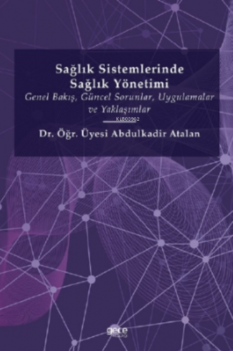 Sağlık Sistemlerinde Sağlık Yönetimi Abdulkadir Atalan