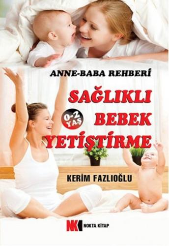 Sağlıklı Bebek Yetiştirme Kerim Fazlıoğlu