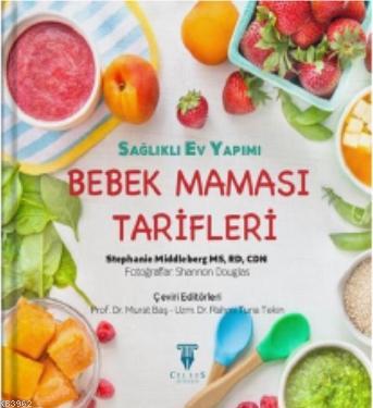 Sağlıklı Ev Yapımı Bebek Maması Tarifleri Stephanie Middleberg