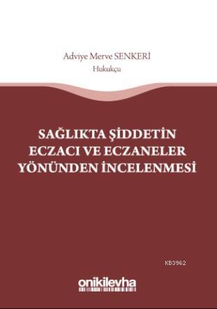 Sağlıkta Şiddetin Eczacı ve Eczaneler Yönünden İncelenmesi Adviye Merv