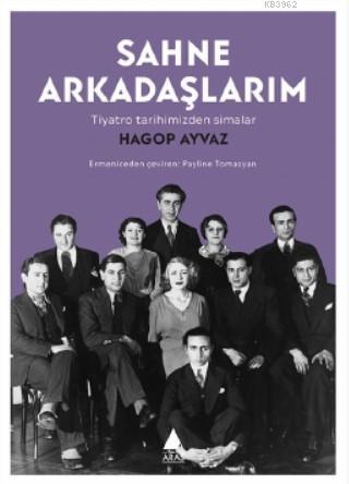 Sahne Arkadaşlarım Hagop Ayvaz