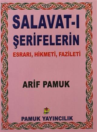 Salavat-ı Şerifelerin - Küçük Boy - Esrarı, Hikmeti, Fazileti Arif Pam